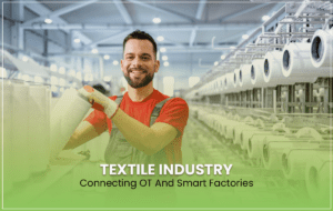 Read more about the article Textile Industry 4.0: Connecting OT and Smart Factories