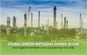 Read more about the article Going Green Without Going Slow: How Digital Transformation Can Be Your Eco-Ally